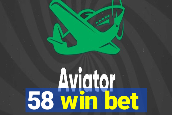 58 win bet